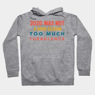 2020 Was Not A Season To Much Turbulence Funny Quarantined Hoodie